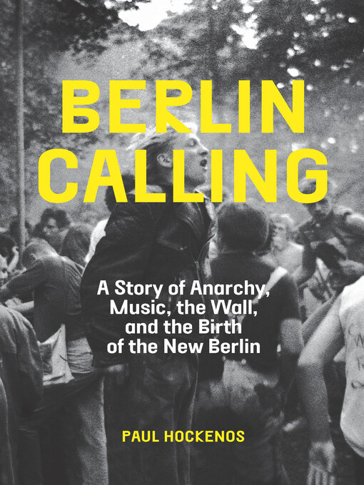 Title details for Berlin Calling by Paul Hockenos - Available